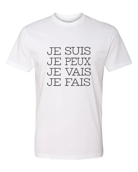 Je Suis Je Peux Je Vais Je Fais Unisex T-Shirt  (limited edition)